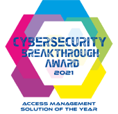 Cybersecurity Breakthrough Award 2021 - Access Management Solution of the Year