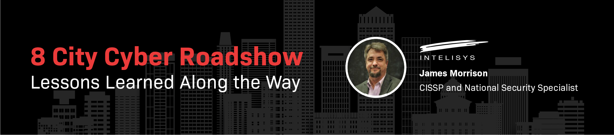 Webinar | 8 City Cyber Roadshow: Lessons Learned Along the Way