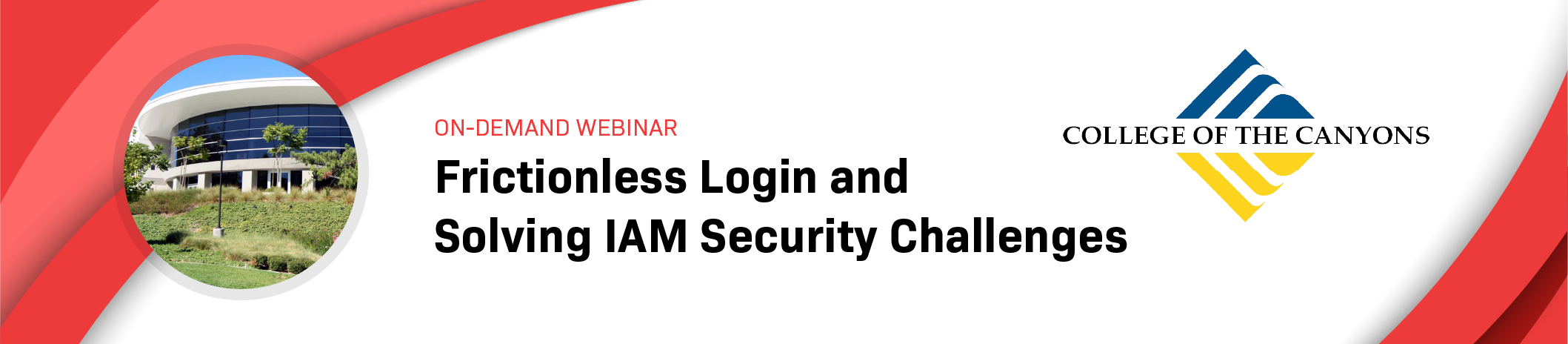 Frictionless Login & Solving IAM Security Challenges at the College of the Canyons